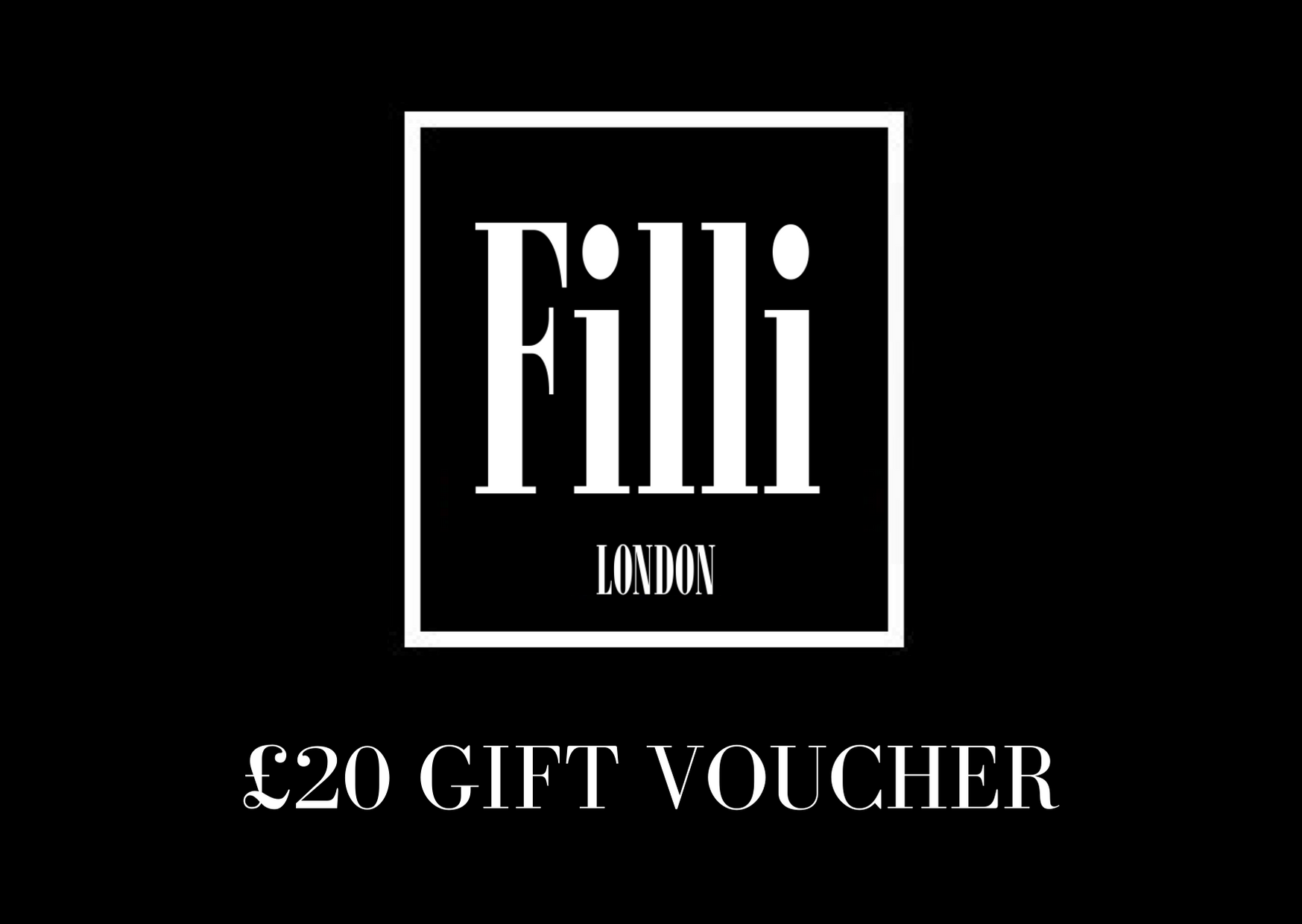 £20 Gift Voucher - Filli London